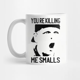 You're Killing Me Smalls - The Sandlot Mug